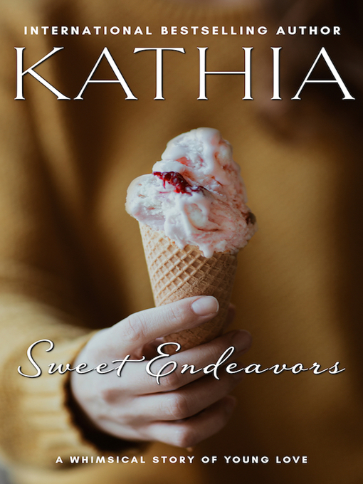 Title details for Sweet Endeavors by Kathia - Available